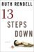 Thirteen Steps Down by Ruth Rendell Thirteen Steps Down by Ruth Rendell