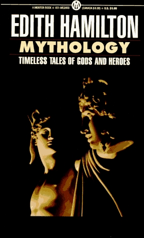 Mythology: Timeless Tales of Gods and Heroes by Edith ...
