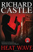 Heat Wave by Richard Castle Heat Wave by Richard Castle