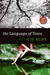 The Language of Trees by Ilie Ruby The Language of Trees by Ilie Ruby