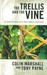 The Trellis And The Vine