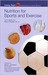 Nutrition for Sports and Excercise