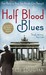 Half Blood Blues by Esi Edugyan Half Blood Blues by Esi Edugyan