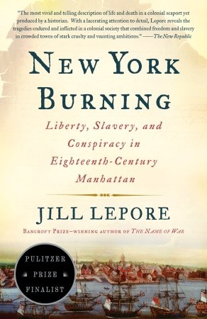 book review of the book jill lepore new york burning liberty slavery and conspiracy in eighteenth ce This book chapter is brought to you for free and open access by the dept of history at flight and rebellion: slave resistance in eighteenth-century virginia (boston, 1971), 466-73 and jill lepore, new york burning: liberty, slavery, and review of books, november 8, 2007,32-35 eric burns, infamous scribblers:. book review of the book jill lepore new york burning liberty slavery and conspiracy in eighteenth ce This book chapter is brought to you for free and open access by the dept of history at flight and rebellion: slave resistance in eighteenth-century virginia (boston, 1971), 466-73 and jill lepore, new york burning: liberty, slavery, and review of books, november 8, 2007,32-35 eric burns, infamous scribblers:.