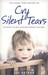 Cry Silent Tears: The Heartbreaking Survival Story of a Small Mute Boy Who Overcame Unbearable Suffering and Found His Voice Again