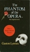 The Phantom of the Opera by Gaston Leroux The Phantom of the Opera by Gaston Leroux