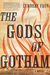 The Gods of Gotham (Timothy Wilde Mysteries, #1)