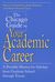 The Chicago Guide to Your Academic Career: A Portable Mentor for Scholars from Graduate School through Tenure