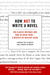 How Not to Write a Novel: 200 Classic Mistakes and How to Avoid Them—A Misstep-by-Misstep Guide