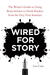 Wired for Story: The Writer's Guide to Using Brain Science to Hook Readers from the Very First Sentence