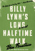 Billy Lynn's Long Halftime Walk by Ben Fountain Billy Lynn's Long Halftime Walk by Ben Fountain