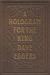 A Hologram for the King by Dave Eggers A Hologram for the King by Dave Eggers