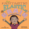 Your Fantastic Elastic Brain Stretch It, Shape It
