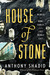 House of Stone by Anthony Shadid House of Stone by Anthony Shadid