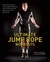 Ultimate Jump Rope Workouts: Kick-Ass Programs to Strengthen Muscles, Get Fit, and Take Your Endurance to the Next Level