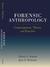 Forensic Anthropology: Contemporary Theory and Practice