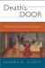Death's Door: Modern Dying and the Ways We Grieve