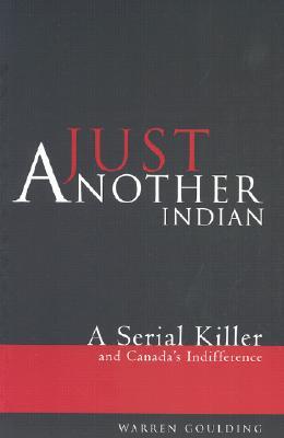 Just Another Indian: A Serial Killer and Canada's Indifference