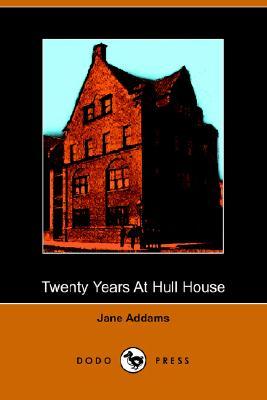jane addams twenty years at hull Book analysis: jane addams' societal ideas in 'twenty years at hull house' current essay topics guide is an attempt to mark out the typical topics requested by our customers and explain the research and writing techniques in a nutshell. jane addams twenty years at hull Book analysis: jane addams' societal ideas in 'twenty years at hull house' current essay topics guide is an attempt to mark out the typical topics requested by our customers and explain the research and writing techniques in a nutshell.