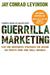 Guerrilla Marketing: Easy and Inexpensive Strategies for Making Big Profits from Your Small Business