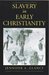 Slavery in Early Christianity by Jennifer A. Glancy