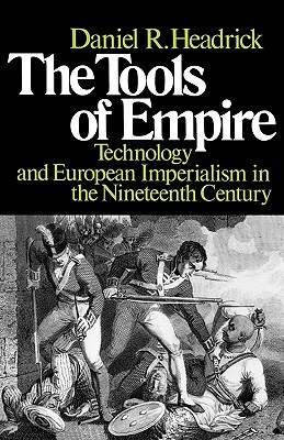 a review of the book the tools of empire by daniel r hedrick Amazoncom: the tools of empire: technology and european imperialism in the nineteenth century (9780195028324): daniel r headrick: books. a review of the book the tools of empire by daniel r hedrick Amazoncom: the tools of empire: technology and european imperialism in the nineteenth century (9780195028324): daniel r headrick: books.