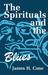 The Spirituals and the Blues