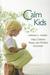 Calm Kids: Help Children Relax with Mindful Activities