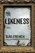 The Likeness by Tana French The Likeness by Tana French