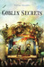 Goblin Secrets by William Alexander Goblin Secrets by William Alexander