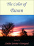 The Color of Dawn by Amber Jerome~Norrgard The Color of Dawn by Amber Jerome~Norrgard