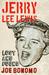 Jerry Lee Lewis Lost and Found by Joe Bonomo