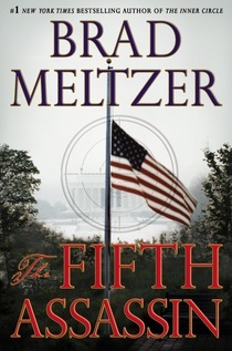 The Fifth Assassin  - by Brad Meltzer