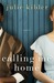 Calling Me Home by Julie Kibler Calling Me Home by Julie Kibler