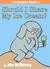 Should I Share My Ice Cream? (Elephant & Piggie, #15)