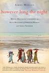 However Long the Night: Molly Melching's Journey to Help Millions of African Women and Girls Triumph