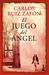 El juego del ángel (El cementerio de los libros olvidados, #2)