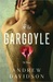 The Gargoyle by Andrew Davidson The Gargoyle by Andrew Davidson