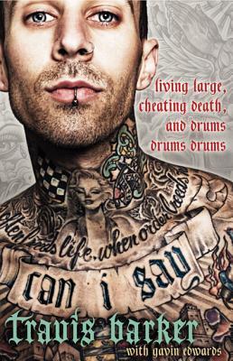 Living Large, Cheating Death, and Drums, Drums, Drums  -  Travis Barker, Gavin Edwards