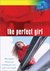 The Perfect Girl: What Happens When You Get Everything You Want--And It Isn't Enough?