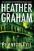 Phantom Evil by Heather Graham Phantom Evil by Heather Graham