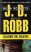 Glory in Death by J.D. Robb Glory in Death by J.D. Robb