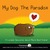 My Dog: The Paradox: A Lovable Discourse about Man's Best Friend
