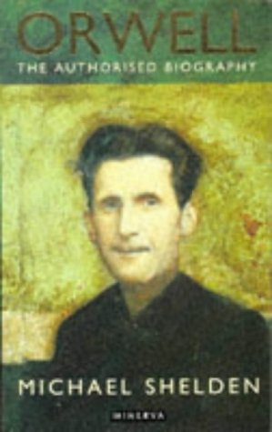 George Orwell The Authorised Biography | read michael shelden story george orwell the authorised George Orwell The Authorised Biography | read michael shelden story george orwell the authorised