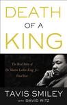 Death of a King: The Real Story of Dr. Martin Luther King Jr.'s Final Year