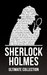 Sherlock Holmes: The Ultimate Collection (4 Novels, 44 Short Stories, and Exclusive Bonus Features)