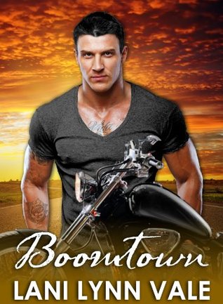 BOOMTOWN (FREEBIRDS BOOK 1) by Lani Lynn Vale 2014 Erotic Alpha Biker Romance BOOMTOWN (FREEBIRDS BOOK 1) by Lani Lynn Vale 2014 Erotic Alpha Biker Romance