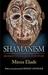 Shamanism: Archaic Techniques of Ecstasy (Bollingen)