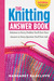 The Knitting Answer Book, 2nd Edition: Solutions to Every Problem You’ll Ever Face; Answers to Every Question You’ll Ever Ask