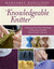 The Knowledgeable Knitter: From Planning Your Project to Fitting and Finishing, All You Need to Know to Unlock Your Knitting Potential